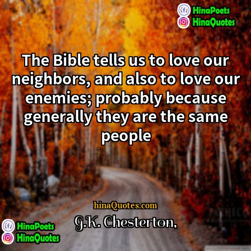 GK Chesterton Quotes | The Bible tells us to love our